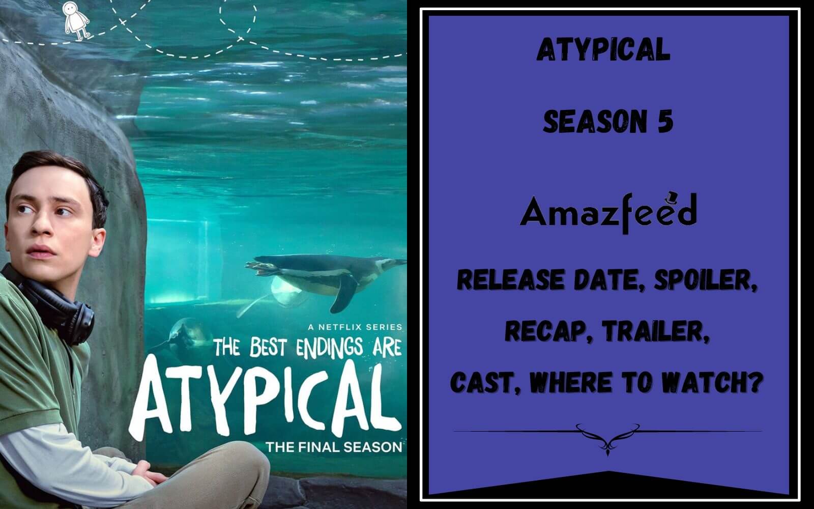 Atypical Season 5 Release Date, Spoiler, Recap, Trailer, Cast ...