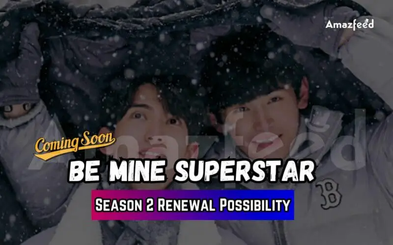 Be Mine SuperStar Season 2 Release Date