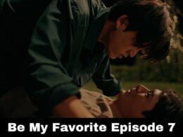 Be My Favorite Episode 7