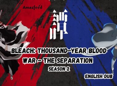 Bleach Thousand-Year Blood War - The Separation Season 2 English Dub Release Date