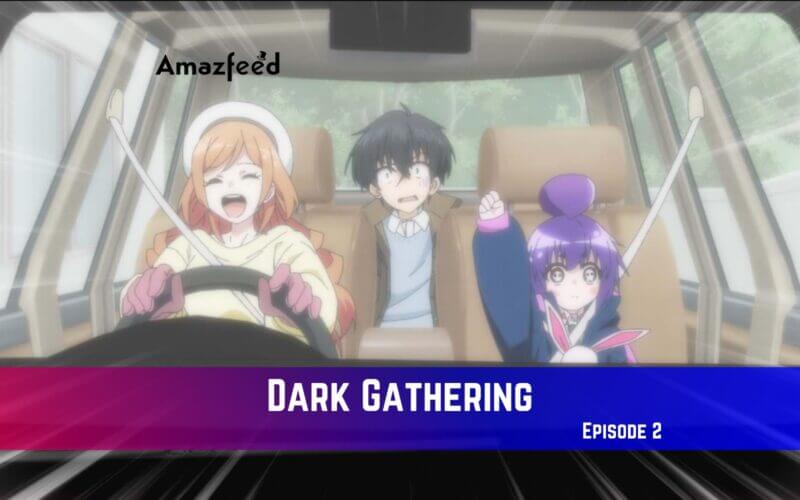 Dark Gathering Episode 2 Release Date