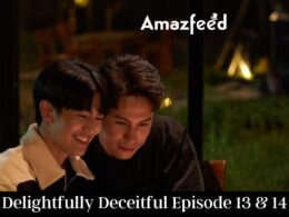 Delightfully Deceitful Episode 13 & 14 release date