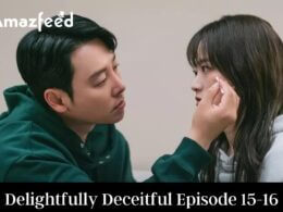 Delightfully Deceitful Episode 15-16