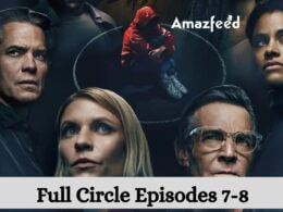 Full Circle Episodes 7-8 release date