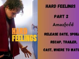 Hard Feelings Part 2 Release Date