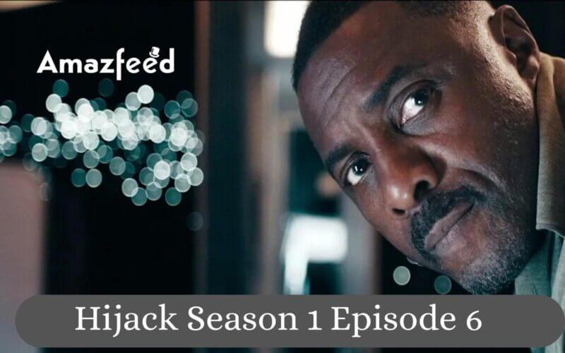 Hijack Season 1 Episode 6 release date