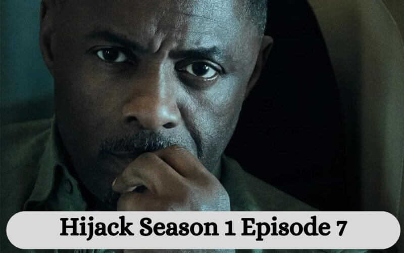 Hijack Season 1 Episode 7 release date