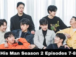His Man Season 2 Episodes 7-8