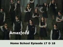 Home School Episode 17 & 18 release date