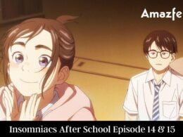 Insomniacs After School Episode 14 & 15