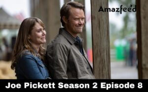 Joe Pickett Season 2 Episode 8 Release Date