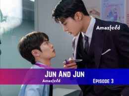 Jun And Jun Episode 3 Release Date