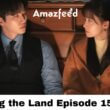 King the Land Episode 15-16 release date