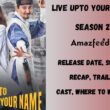 Live Upto Your Name Season 2 Release Date