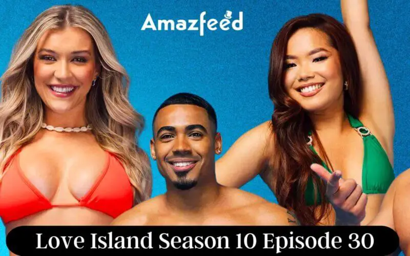 Love Island Season 10 Episode 30 Release Date