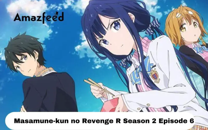 Masamune-kun no Revenge R Season 2 Episode 6 release date