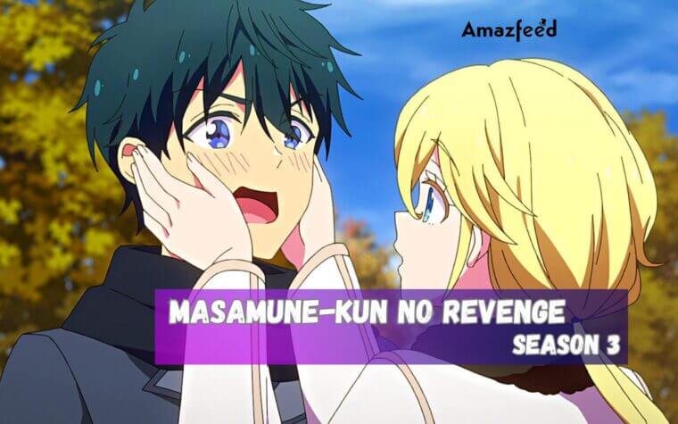 Masamune-kun no Revenge Season 3 Release Date, Renewed Or Canceled
