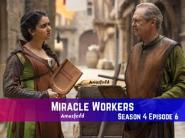Miracle Workers Season 4 Episode 6 Release Date