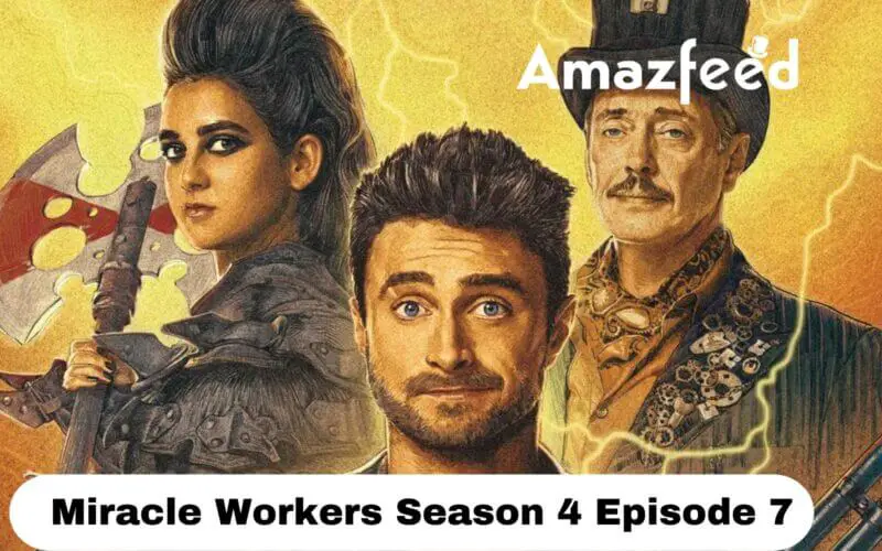 Miracle Workers Season 4 Episode 7 release date