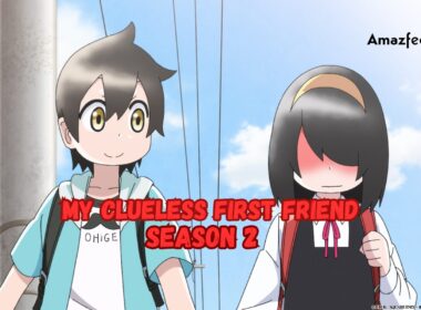 My Clueless First Friend Season 2 Release Date