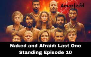 Naked and Afraid Last One Standing Episode 10 Release Date