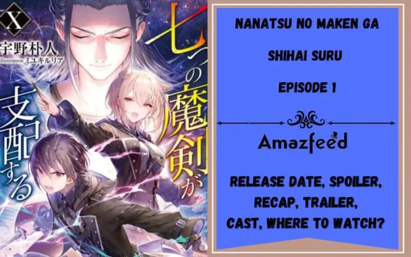 Nanatsu no Maken ga Shihai Suru Episode 1 Release Date