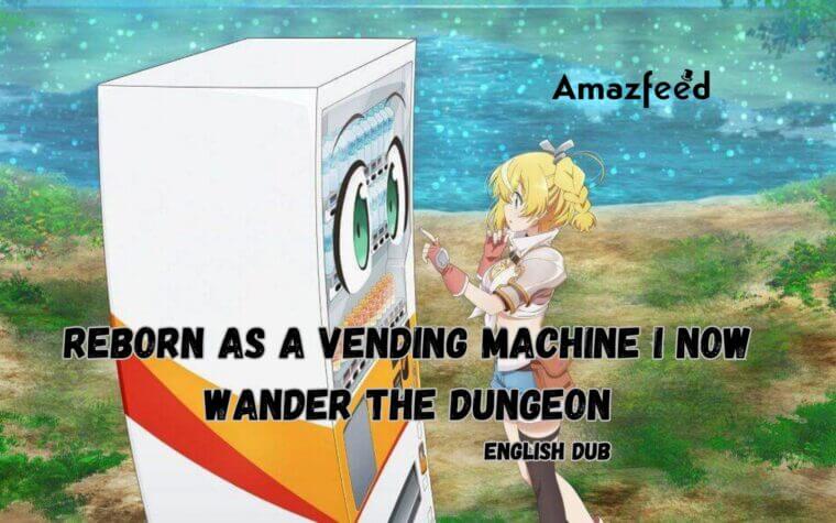 Reborn as a Vending Machine I Now Wander the Dungeon English Dub