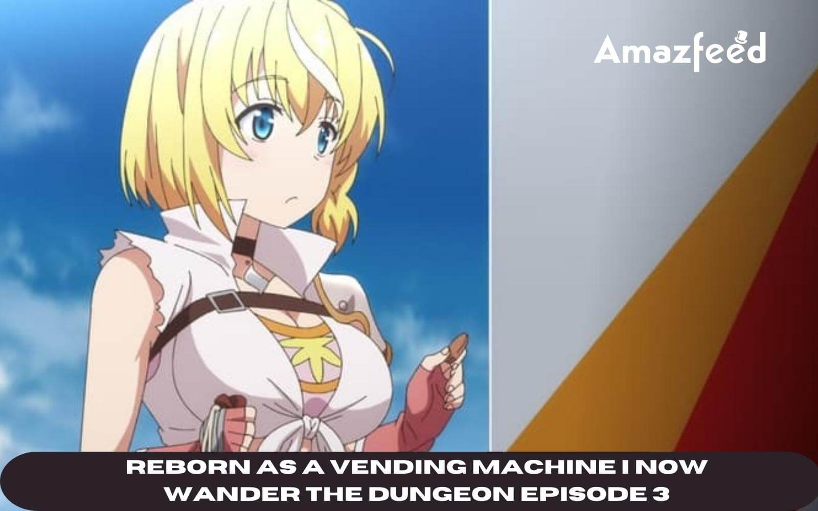 Reborn as a Vending Machine Episode 3 Review - But Why Tho?