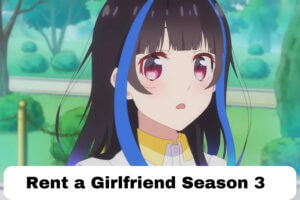 Rent a Girlfriend Season 3 release date