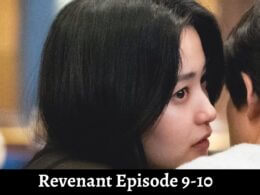 Revenant Episode 9-10 release date