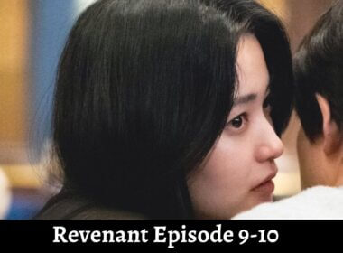 Revenant Episode 9-10 release date