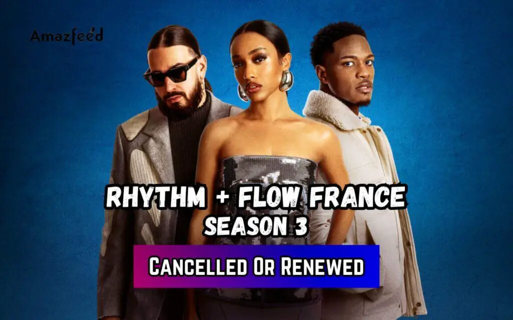 Rhythm Flow France Season 3 Premiere Date Spoiler Cast Spoilers