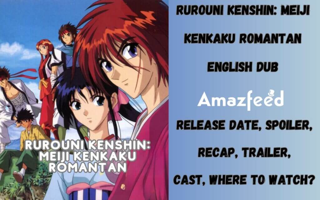 Rurouni Kenshin Meiji Kenkaku Romantan English Dub Release Date, Cast