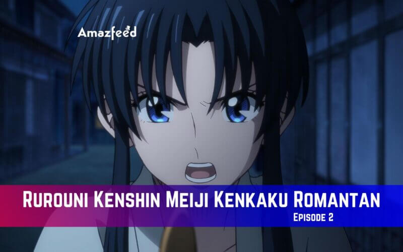 Rurouni Kenshin Meiji Kenkaku Romantan Episode 2 Release Date