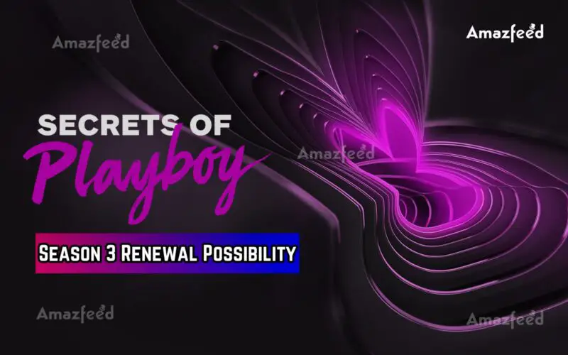Secrets of Playboy Season 3 Renewal Possibility