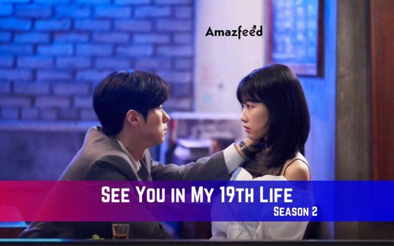 See You in My 19th Life Season 2 Release Date