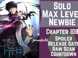 Solo Max Level Newbie Chapter 108 Release Date, Spoiler, Recap, Where to Read, Main Characters & New Updates