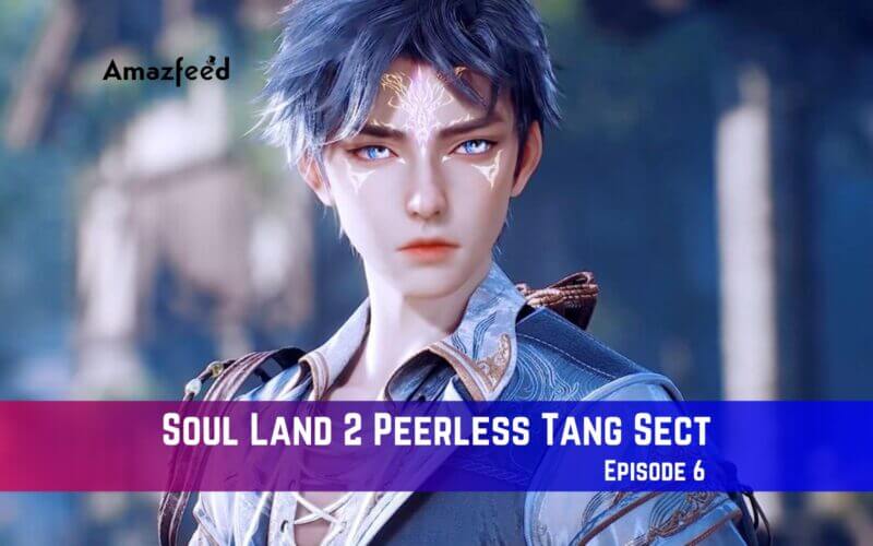 Soul Land 2 Peerless Tang Sect Episode 6