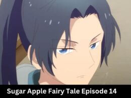 Sugar Apple Fairy Tale Episode 14 Release Date