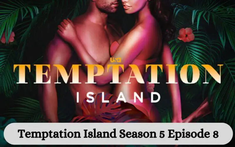 Temptation Island Season 5 Episode 8 release date