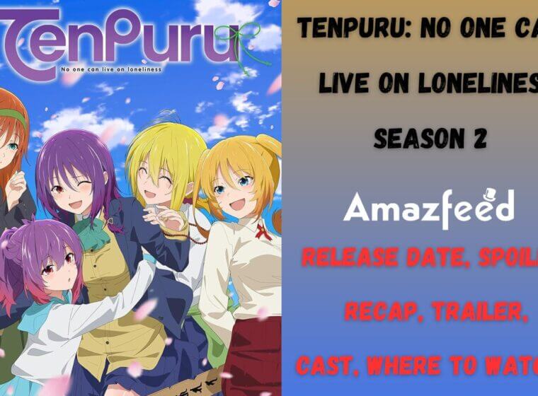 Tenpuru No One Can Live On Loneliness TenPuru: No One Can Live on Loneliness Season 2 Trailer Archives » Amazfeed