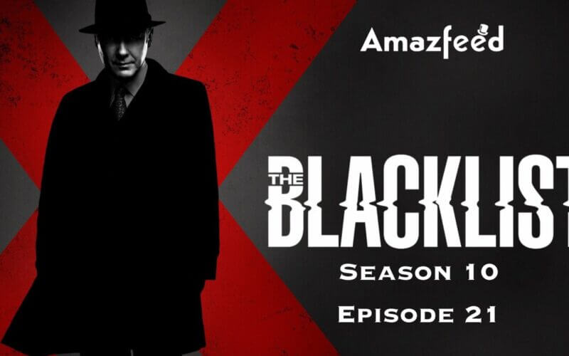 The Blacklist Season 10 Episode 21 Release Date