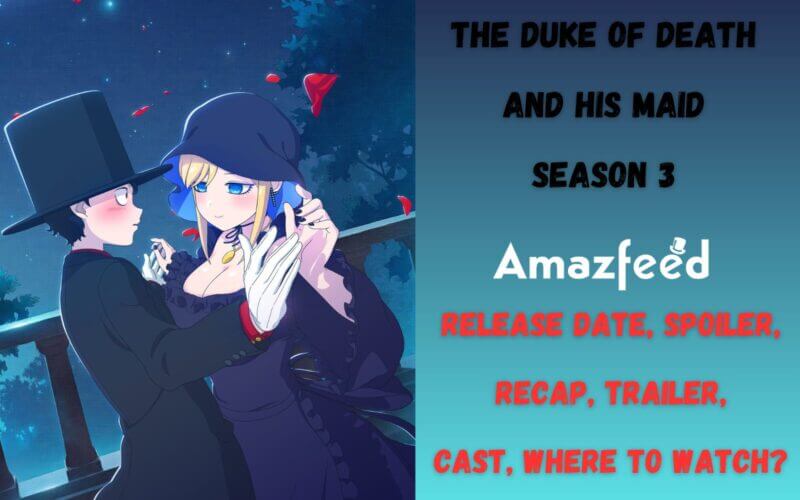 The Duke of Death and His Maid season 3 Release Date
