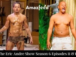 The Eric Andre Show Season 6 Episodes 11 & 12