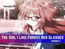 The Girl I Like Forgot Her Glasses Episode 2 Release Date
