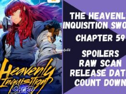 The Heavenly Inquisition Sword Chapter 59 Spoilers, Release Date, Recap, Raw Scan, Count Down