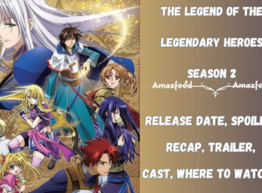 The Legend of the Legendary Heroes Season 2 Release Date