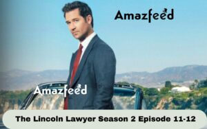 The Lincoln Lawyer Season 2 Episode 11-12 release date