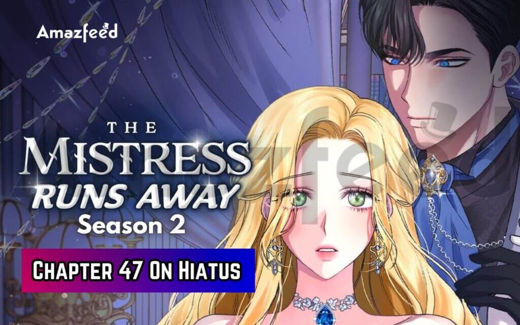 The Mistress Runs Away Chapter 14 The Mistress Runs Away Season 2 Release Date | The Mistress Runs Away