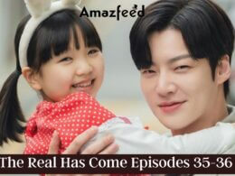 The Real Has Come Episodes 35-36 Release Date